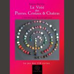 La Voix des Pierres, Cristaux & Chakras