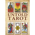 Untold Tarot: the Lost Art of Reading Ancient Tarot