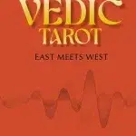 The Vedic Tarot: East Meets West