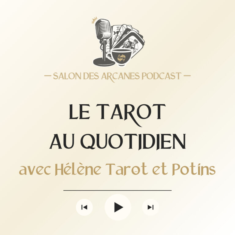 Le Tarot au quotidien – avec Hélène Tarot et Potins