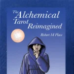 The Alchemical Tarot Reimagined