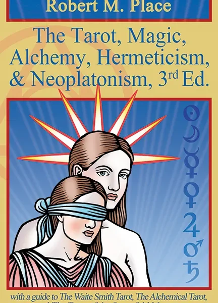 The Tarot, Magic, Alchemy, Hermeticism, and Neoplatonism