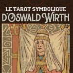 Le tarot symbolique d'Oswald Wirth