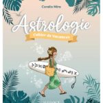 Astrologie - Cahier de vacances