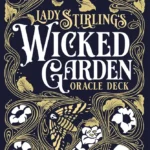 Lady Stirling’s Wicked Garden Oracle