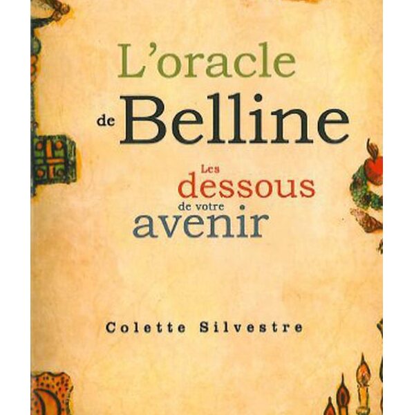 L'oracle de Belline - Les dessous de votre avenir