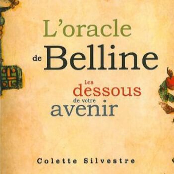 L'oracle de Belline - Les dessous de votre avenir