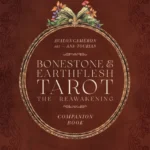 Bonestone & Earthflesh Tarot: The Reawakening