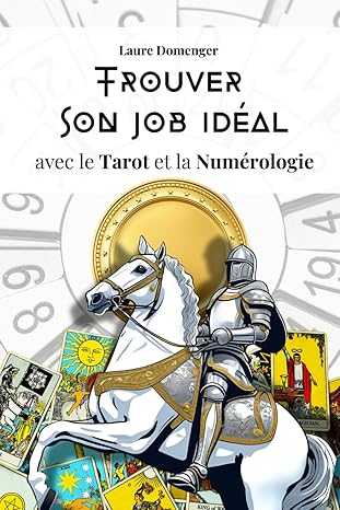 Trouver son job idéal avec le Tarot et la Numérologie (eBook)